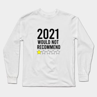 2021 Would not Recommend Long Sleeve T-Shirt